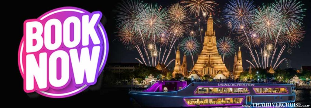 NYE Gala Dinner Bangkok ticket Bangkok Chao Phraya Cruise New Year EVE 2026 Dinner Cruise Bangkok Booking. Watching firework countdown party