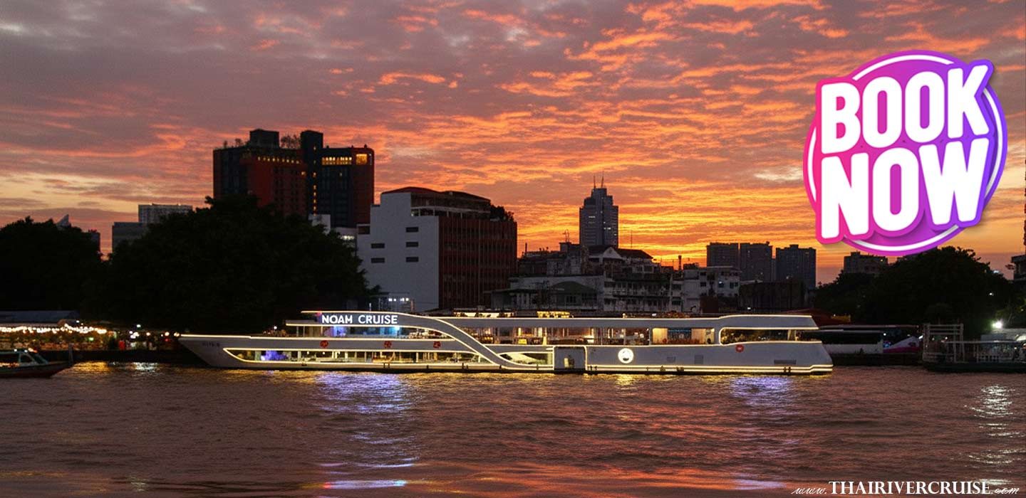 Noah Cruise Luxury Sunset Cruise Bangkok Booking luxury buffet, live music, and stunning river sunset views. Book your ICONSIAM cruise