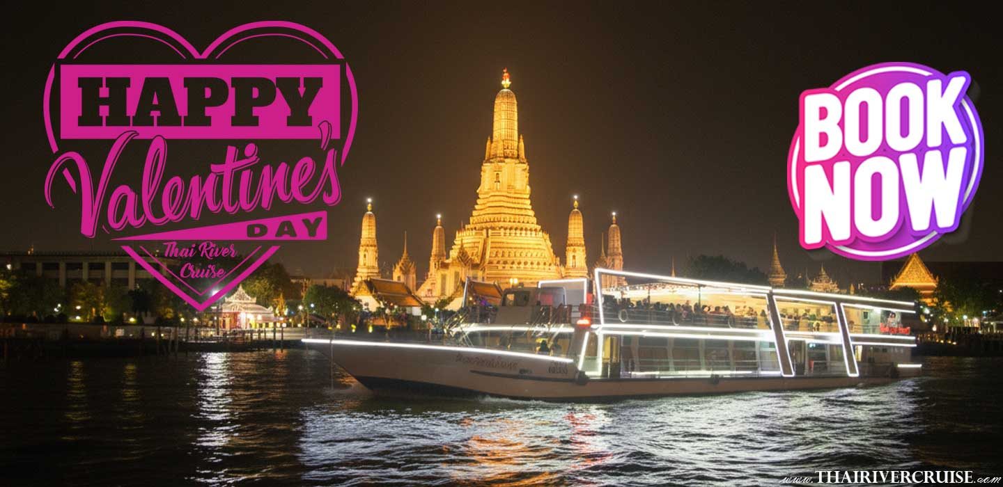 Romance dinning Bangkok River cruise Valentine's ticket River Star Princess Cruise Booking for 14 February Cheap romantic dinner reservations Romance dinning Bangkok River cruise Valentine's ticket River Star Princess Cruise Booking for 14 February Cheap romantic dinner reservations