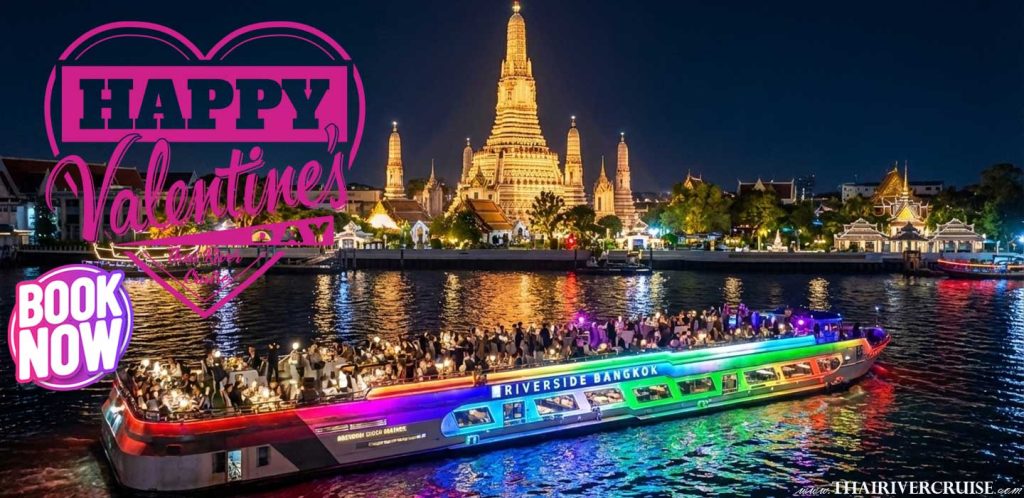 Bangkok Valentine dinner cruise Riverside Carnival Cruise ticket book. experience Bangkok romantic Chao Phraya river cruise dinning reservation