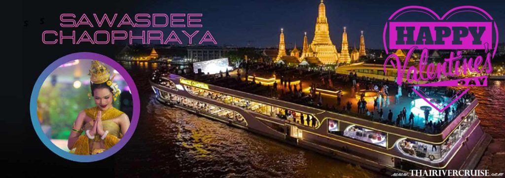 Experience for couples seeking elegance, luxury river cruise Valentine Bangkok Sawasdee Chaophrya Cruise Booking ticket reservation book now Experience for couples seeking elegance, luxury river cruise Valentine Bangkok Sawasdee Chaophrya Cruise Booking ticket reservation book now