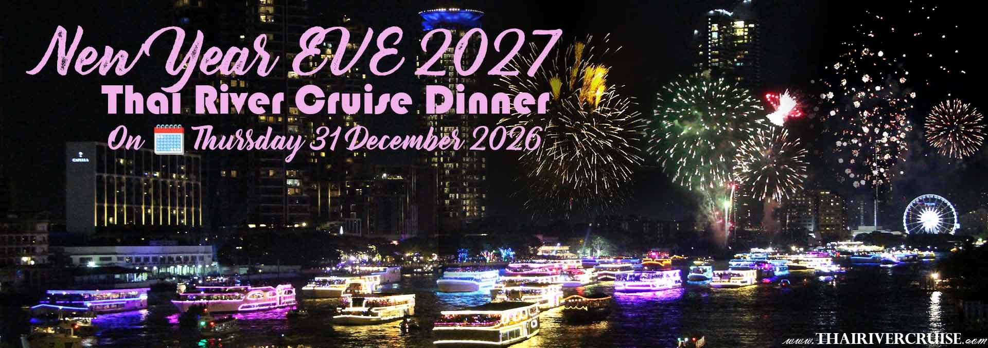New Year EVE 2027 Dinner Cruise Bangkok - Booking & Reservation New Year EVE 2027 Dinner Cruise Bangkok - Booking & Reservation